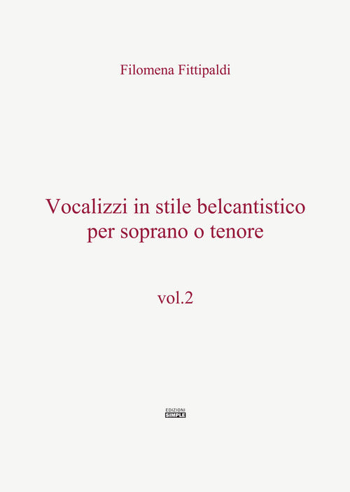 Vocalizzi in stile belcantistico per soprano o tenore. Vol. 2