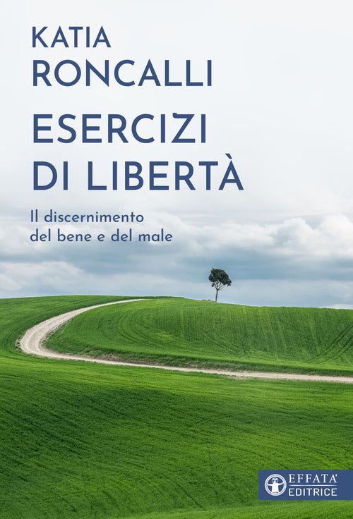 Esercizi di libert. Il discernimento del bene e del male