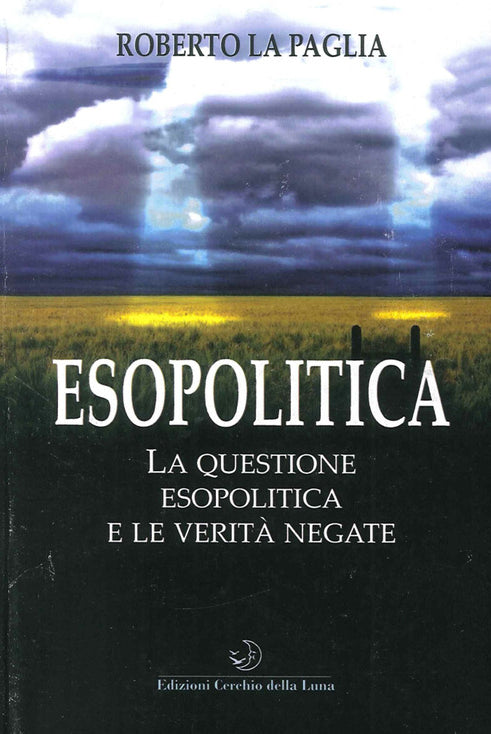 Esopolitica. La questione esopolitica e le verit negate