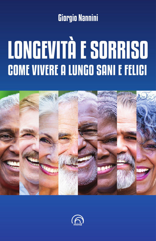 Longevit e sorriso. Come vivere a lungo sani e felici
