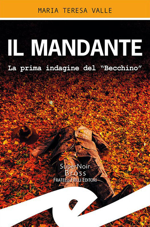 Il mandante. La prima indagine del Becchino