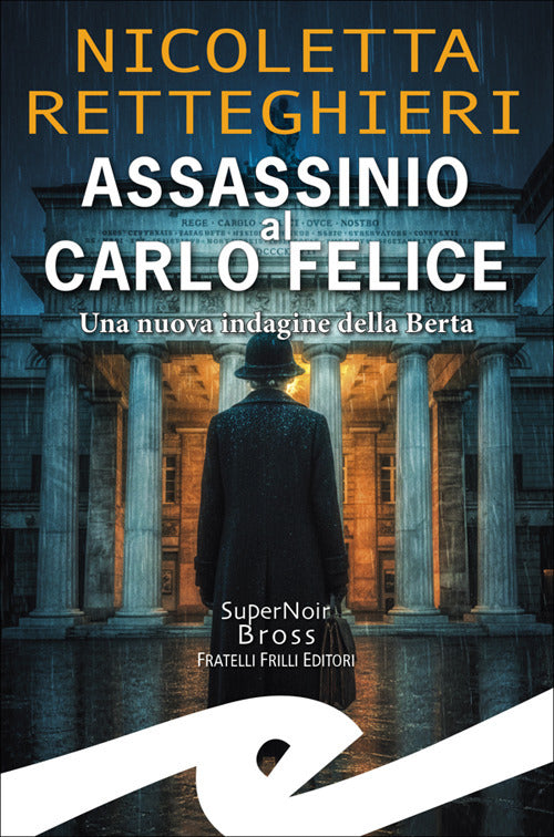 Assassinio al Carlo Felice. Una nuova indagine della Berta