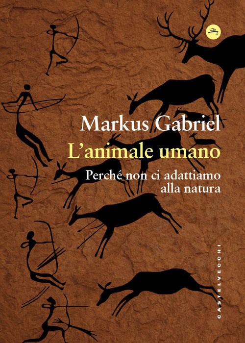 L'animale umano. Perché non ci adattiamo alla natura