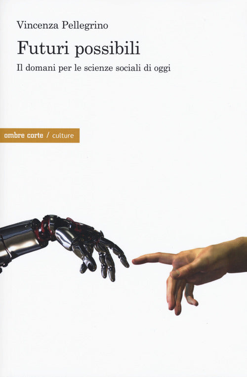 Futuri possibili. Il domani per le scienze sociali di oggi