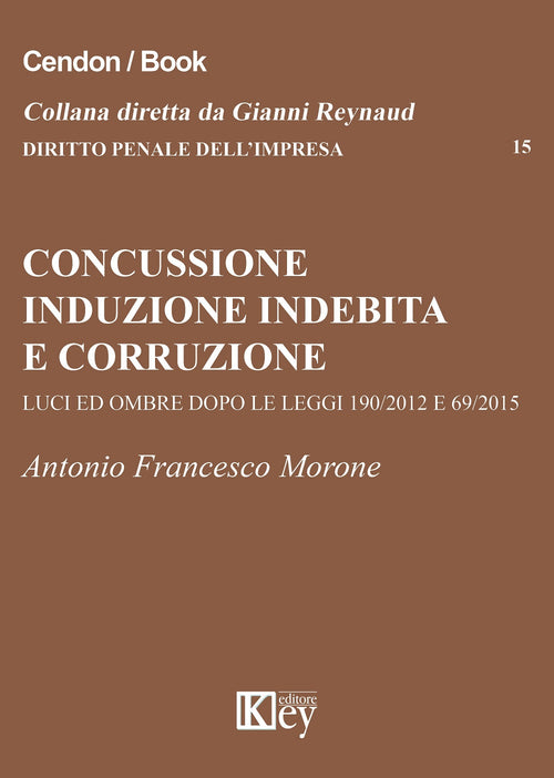 Concussione, induzione indebita e corruzione. Luci e ombre dopo le leggi 190/2012 e 69/2015