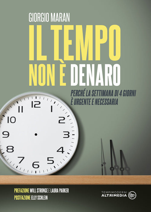 Il tempo non denaro. Perch la settimana di 4 giorni urgente e necessaria