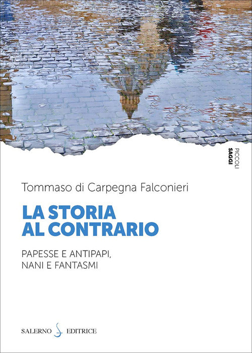 La storia al contrario. Papesse e antipapi, nani e fantasmi
