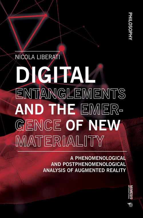 Digital entanglements and the emergence of new materiality. A phenomelogical and postphenomelogical analysis of augmented reality