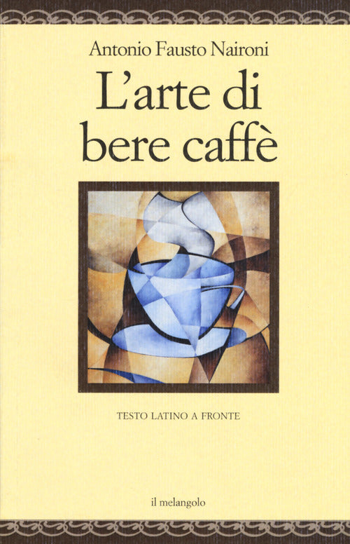 L'arte di bere caff. Testo latino a fronte