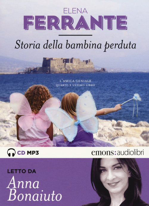Storia della bambina perduta. L'amica geniale letto da Anna Bonaiuto. Audiolibro. 2 CD Audio formato MP3. Vol. 4