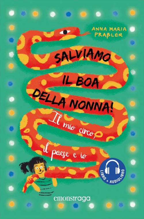 Salviamo il boa della nonna! Il mio circo, il paese e io