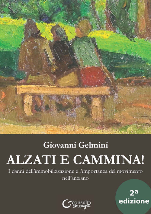Alzati e cammina. I danni dell'immobilizzazione e l'importanza del movimento nell'anziano