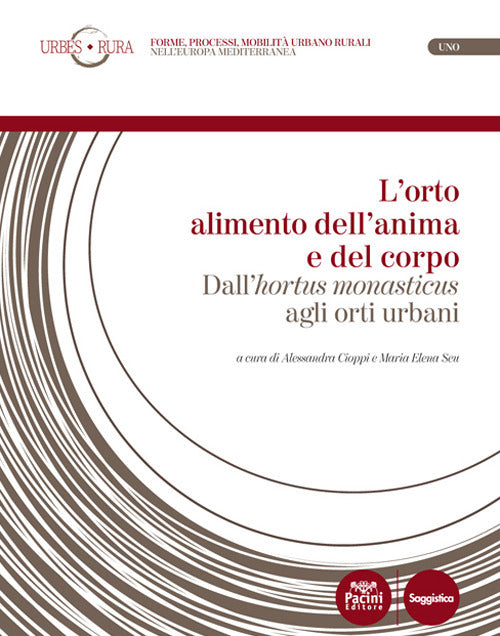 L’orto alimento dell’anima e del corpo. Dall’«hortus monasticus» agli orti urbani