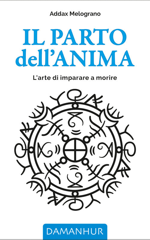 Il parto dell'anima. Larte di imparare a morire