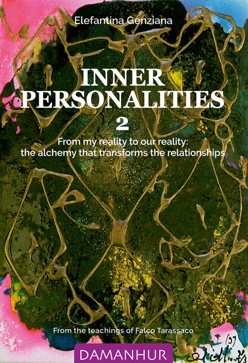 Inner personalities. From my reality to our reality: the alchemy that transforms the relationships. Vol. 2