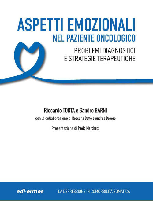 Aspetti emozionali nel paziente oncologico. Problemi diagnostici e strategie terapeutiche