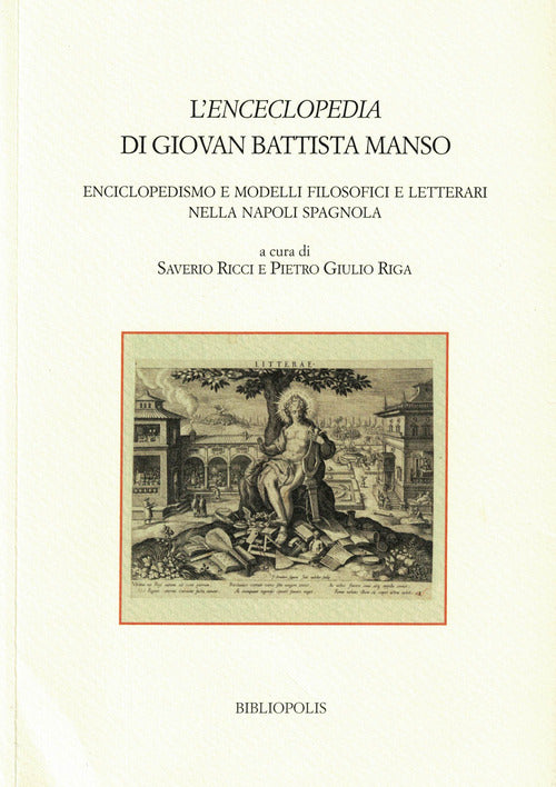 L'«Enceclopedia» di Giovan Battista Manso. Enciclopedismo e modelli filosofici e letterari nella Napoli spagnola