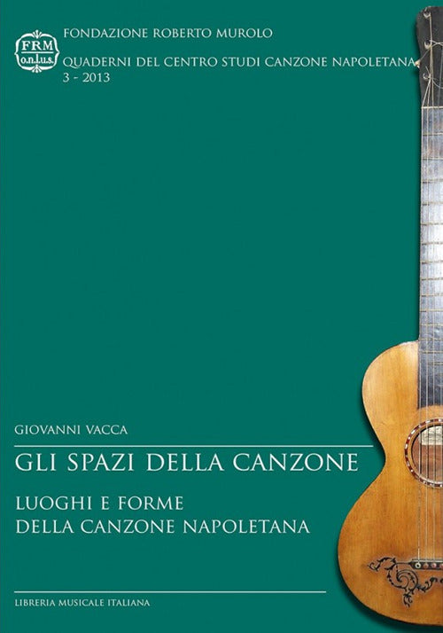 Gli spazi della canzone. Luoghi e forme della canzone napoletana