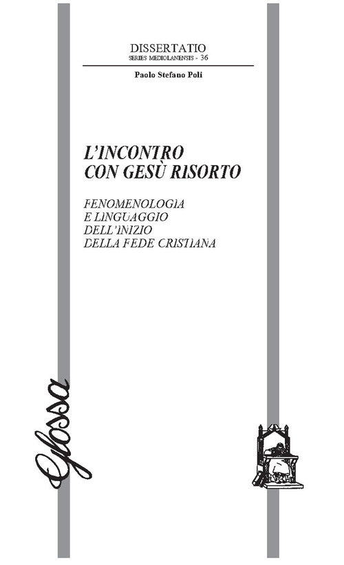 L'incontro con Gesù risorto. Fenomenologia e linguaggio dell’inizio della fede cristiana
