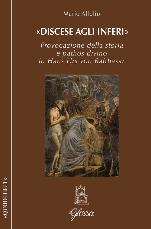 «Discese agli inferi». Provocazione della storia e pathos divino in Hans Urs von Balthasar