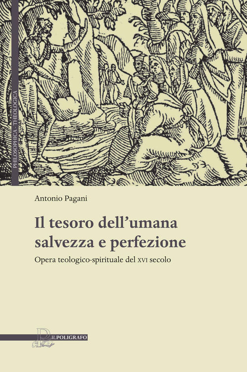 Il tesoro dell'umana salvezza e perfezione. Opera teologico-spirituale del XVI secolo