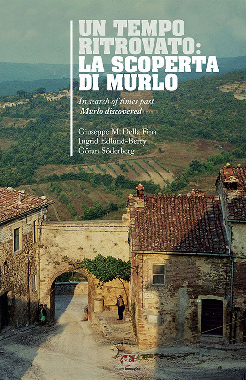 Un tempo ritrovato: la scoperta di Murlo-In search of times past: Murlo discovered