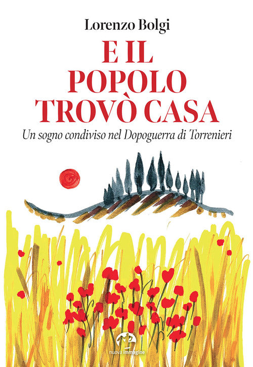 E il popolo trov casa. Un sogno condiviso nel Dopoguerra di Torrenieri