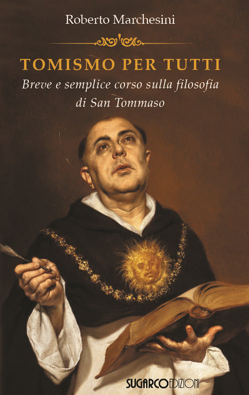 Tomismo per tutti. Breve e semplice corso sulla filosofia di San Tommaso