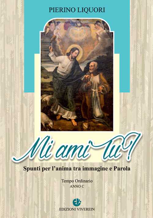 Mi ami tu? Spunti per l'anima tra immagine e Parola. Anno C