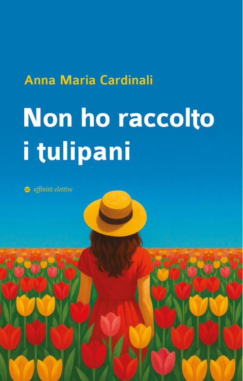 Non ho raccolto i tulipani