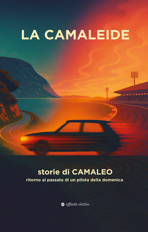 La Camaleide. Storie di Camaleo. Ritorno al passato di un pilota della domenica