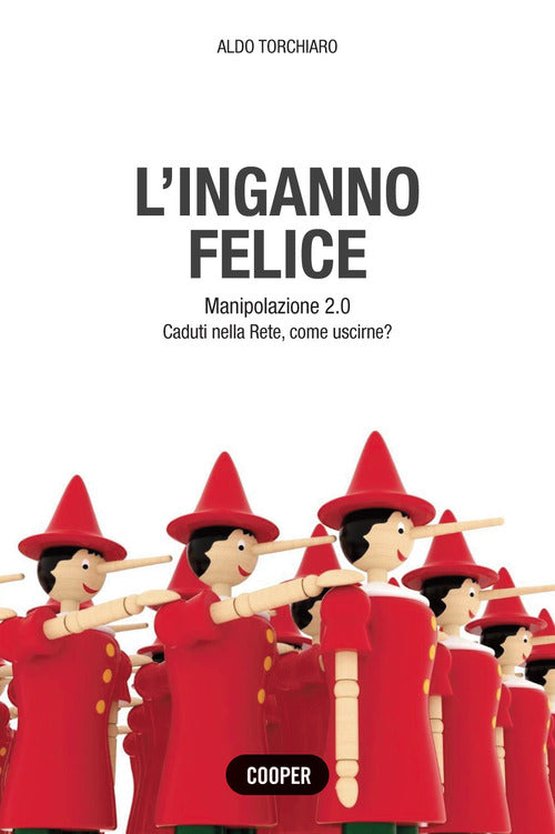 L'inganno felice. Manipolazione 2.0. Caduti nella Rete, come uscirne?
