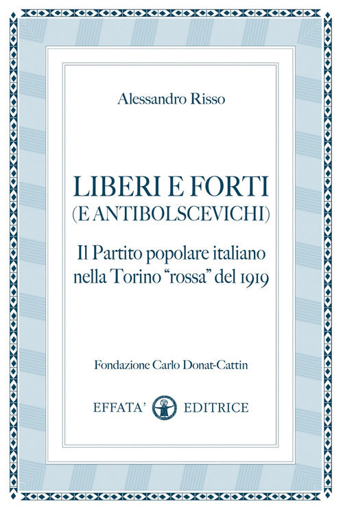 Liberi e forti (e antibolscevichi). Il Partito Popolare Italiano nella Torino rossa del 1919
