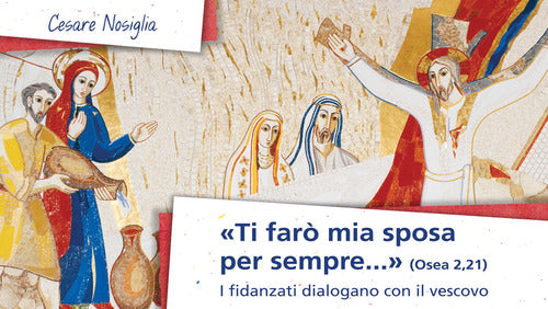 Ti far mia sposa per sempre (Osea 2,21). I fidanzati dialogano con il vescovo