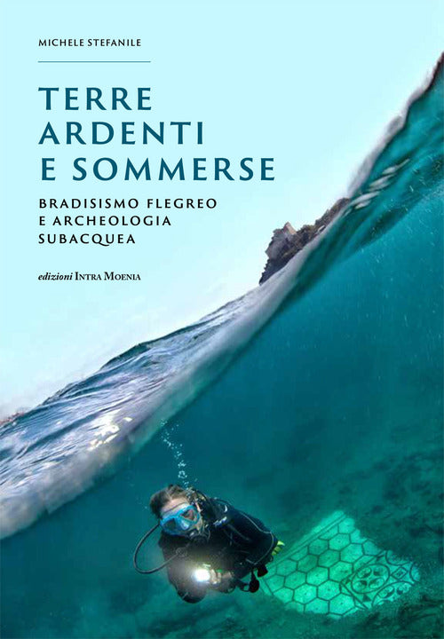 Terre ardenti e sommerse. Bradisismo flegreo e archeologia subacquea