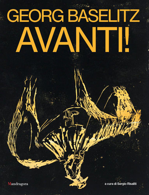 Georg Baselitz. Avanti! Catalogo della mostra (Firenze, 24 marzo-13 settembre 2026)