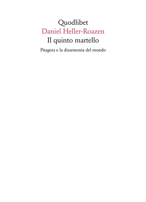 Il quinto martello. Pitagora e la disarmonia del mondo