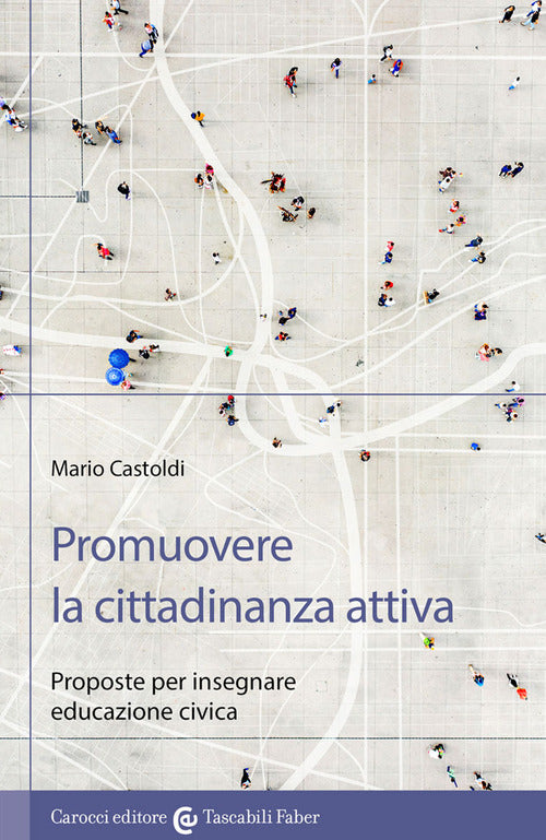 Promuovere la cittadinanza attiva. Proposte per insegnare educazione civica