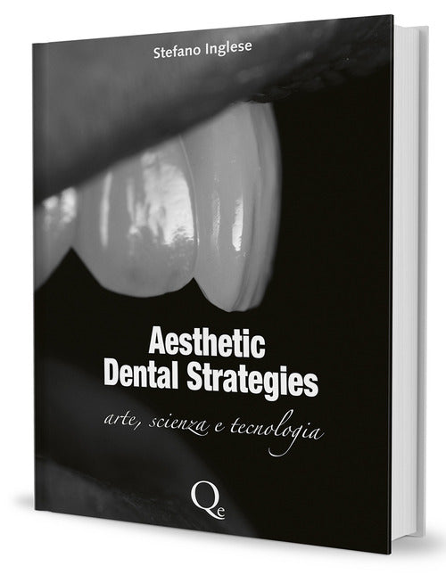 Aesthetic dental strategies. Arte, scienza e tecnologia