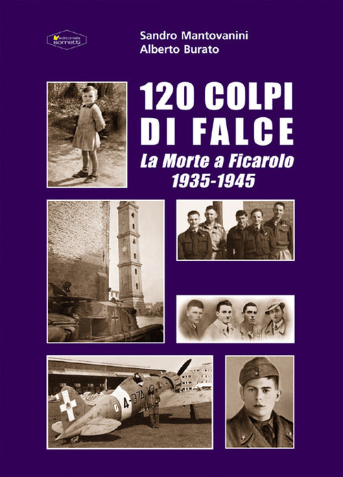 120 colpi di falce. La morte a Ficarolo 1935-1945