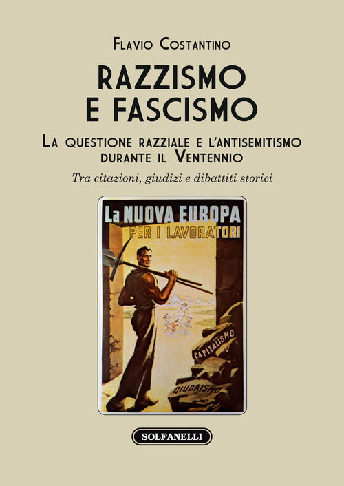 Razzismo e fascismo. La questione razziale e lantisemitismo durante il Ventennio. Tra citazioni, giudizi e dibattiti storici
