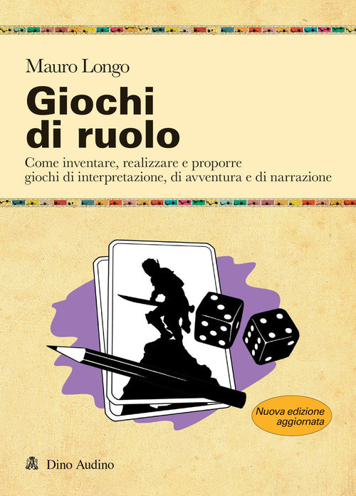 Giochi di ruolo. Come inventare, realizzare e proporre giochi di interpretazione, di avventura e di narrazione
