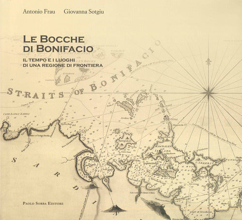 Le bocche di Bonifacio. Il tempo e i luoghi di una regione di frontiera