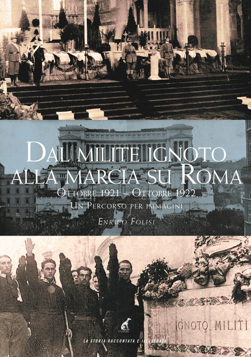 Dal milite ignoto alla marcia su Roma. Ottobre 2021-Ottobre 2022. Un percorso per immagini