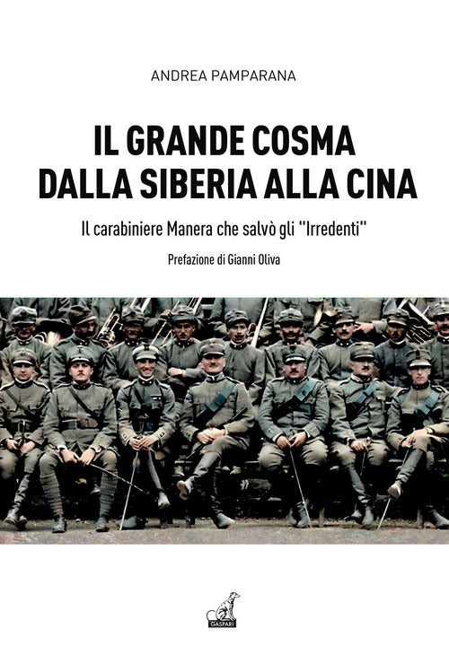 Il grande Cosma dalla Siberia alla Cina. Il carabiniere Manera che salv gli Irredenti