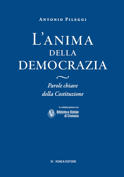 L'anima della Democrazia. Parole chiave della Costituzione