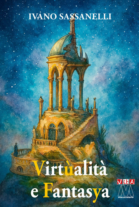Virtùalità e fantasya. Suggestioni etico-educative per docenti, studenti e studentesse