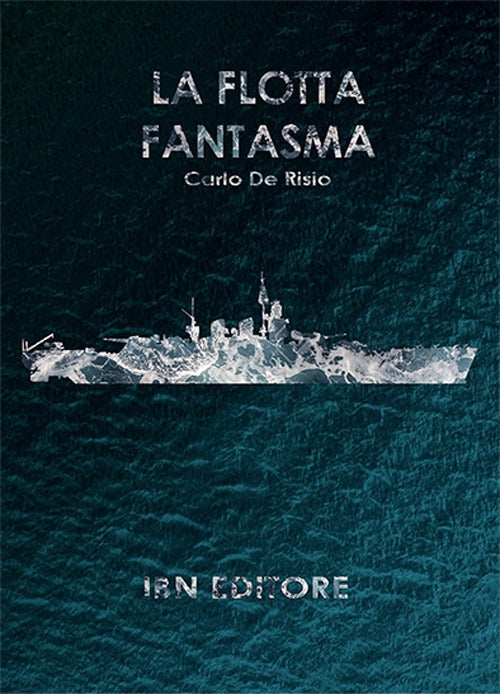 La flotta fantasma. Decine di corazzate, nessuna nave a fondo