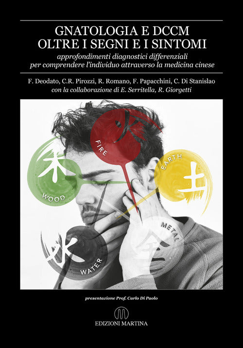 Gnatologia e DCCM oltre i segni e i sintomi. Approfondimenti diagnostici differenziali per comprendere lindividuo attraverso la medicina cinese