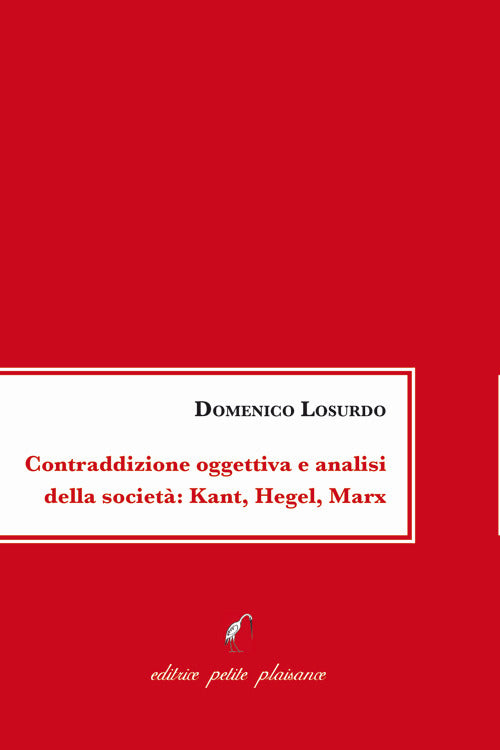 Contraddizione oggettiva e analisi della societ: Kant, Hegel, Marx